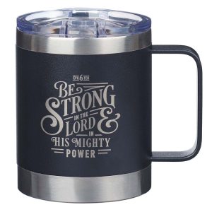 Be Strong in the LORD Camp-style Stainless Steel Mug - Ephesians 6:10