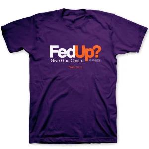 Fed Up? T-Shirt