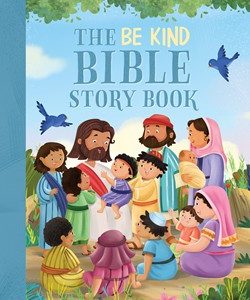 The Be Kind Bible Storybook