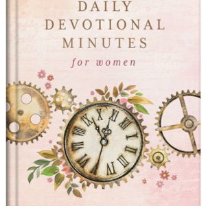 Daily Devotional Minutes for Women: 365 Days of Inspiring Biblical Truth