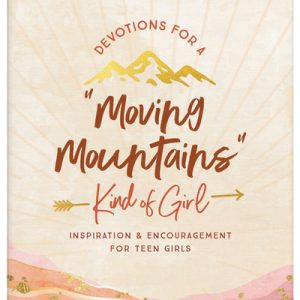 Devotions for a "Moving Mountains" Kind of Girl