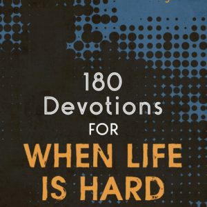 180 Devotions for When Life Is Hard (teen boys)