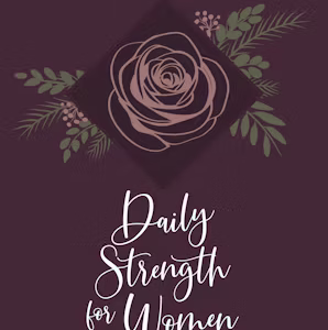 Daily Strength for Women: A 365-Day Devotional