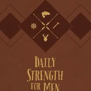 Daily Strength for Men: A 365-Day Devotional