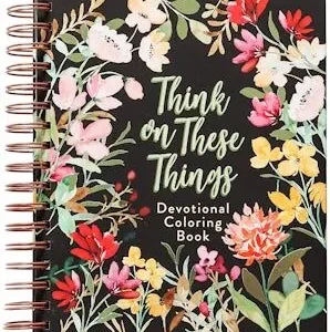 Think on These Things: Devotional Coloring Book