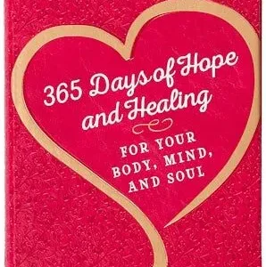 365 Days of Hope and Healing for Your Body, Mind, and Soul